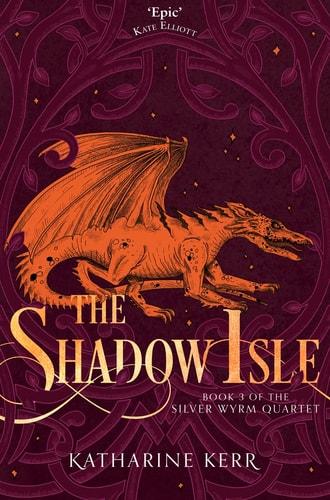 The shadow isle : book six of the dragon mage / Katharine Kerr cover