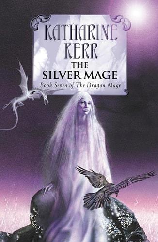 The silver mage : book seven of the dragon mage /  Katharine Kerr cover