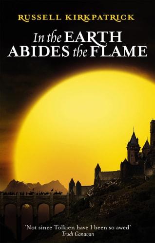 In the earth abides the flame : fire of heaven : book two / Russell Kirkpatrick cover