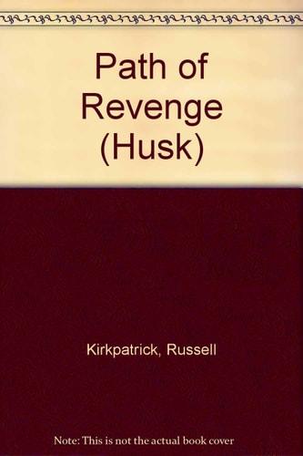 Path of revenge : husk : book one / Russell Kirkpatrick cover