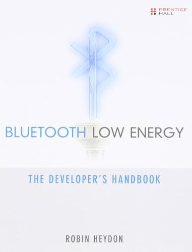 Bluetooth low energy : the developer’s handbook cover