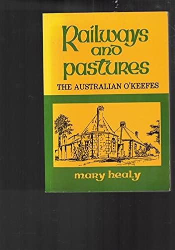 Railways and pastures : the Australian O'Keefes : a tribute to their pioneering efforts cover