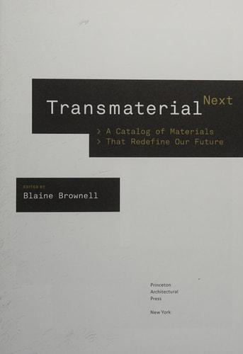 Transmaterial next : a catalog of materials that redefine our future cover