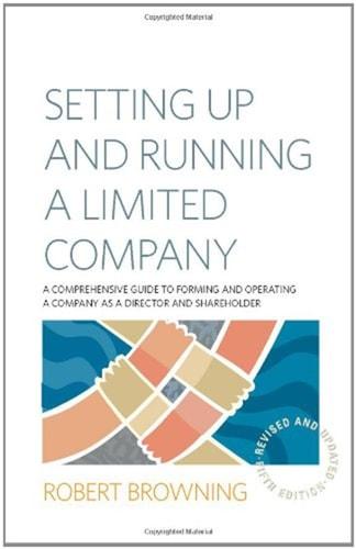 Setting up and running a limited company : a comprehensive guide to forming and operating a company as a director and shareholder cover