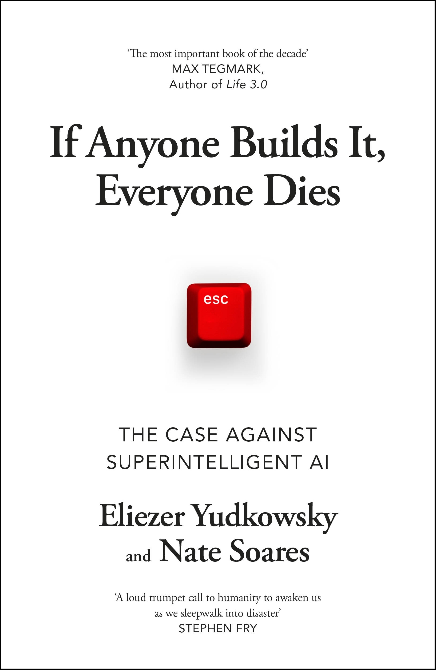 If anyone builds it, everyone dies : the case against superintelligent Artificial intelligence cover