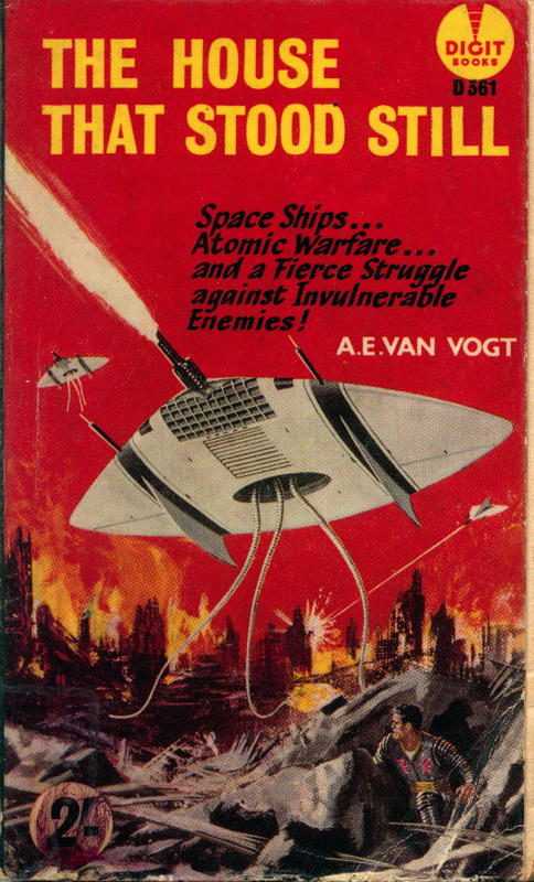 The house that stood still : a fierce struggle against invulnerable enemies! / A. E. van Vogt cover