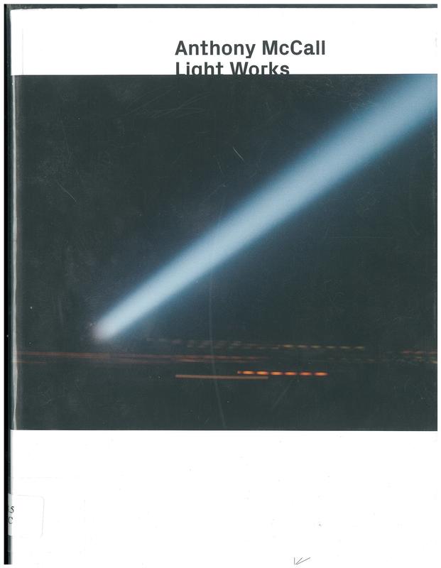 Anthony McCall : light works / [foreword by David Walsh ; text by Jarrett Earnest] cover