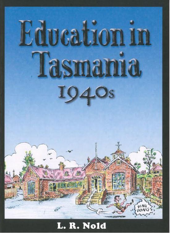 Education in Tasmania, 1940s / L. R. Nold cover
