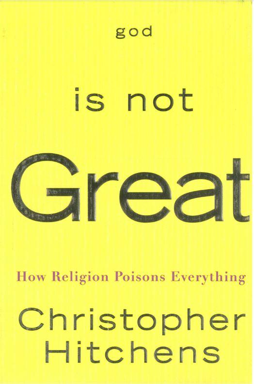 God is not great : how religion poisons everything / Christopher Hitchens cover
