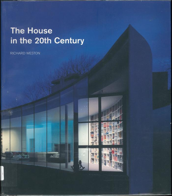 The house in the 20th Century / Richard Weston cover