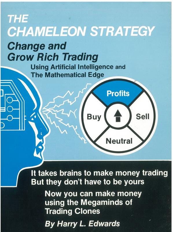 The chameleon strategy : change and grow rich trading using artificial intelligence and the mathematical edge / Harry L. Edwards cover