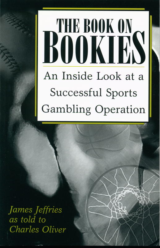 The book on bookies : an inside look at a successful sports gambling operation / James Jeffries as told to Charles Oliver cover