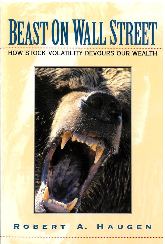 Beast on Wall Street : how stock volatility devours our wealth / Robert A. Haugen cover