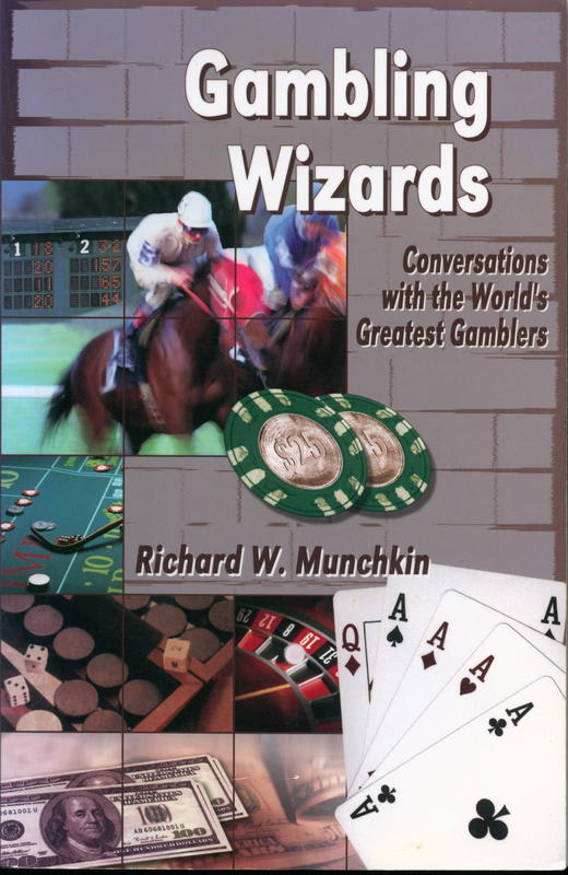 Gambling wizards : conversations with the world's greatest gamblers / Richard w. Munchkin cover