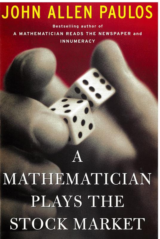 A mathematician plays the stock market / John Allen Paulos cover