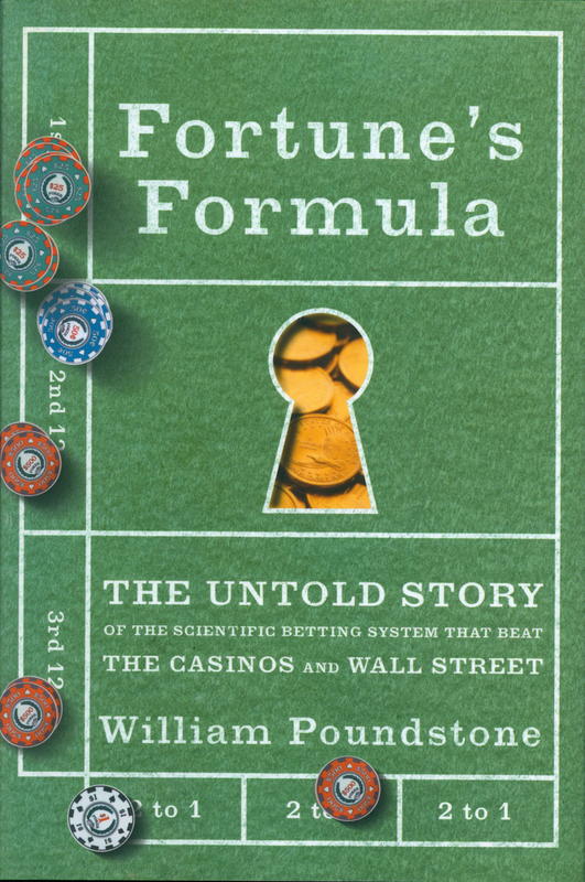 Fortune's formula : the untold story of the scientific betting system that beat the casinos and Wall Street / William Poundstone cover