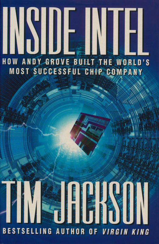 Inside Intel : how Andy Grove built the world's most successful chip company / Tim Jackson cover