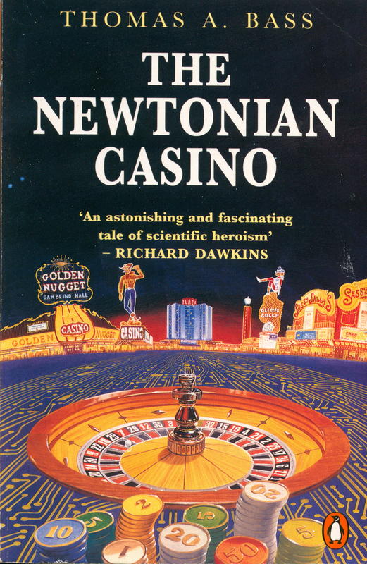 The Newtonian casino / Thomas A. Bass cover
