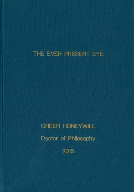 The ever present eye : a studio exploration of the moment and the everyday lived experience / Greer Honeywill cover