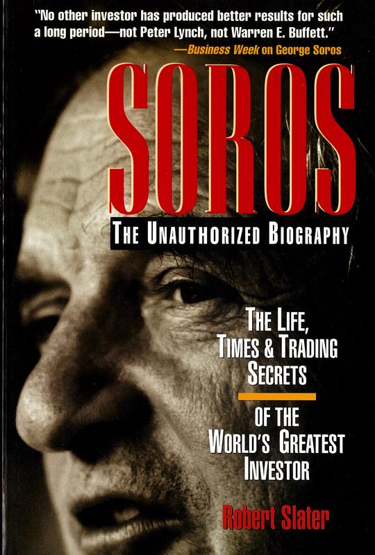 Soros : the life, times, & trading secrets of the world's greatest investor / Robert Slater cover