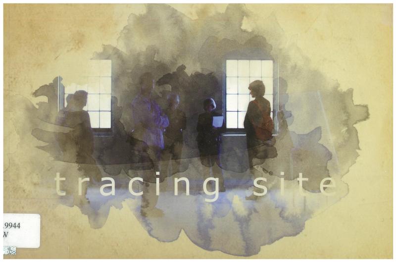 Tracing site : relocating the museum from Wood St to Honeysuckle, Newcastle - 2011 / editor, Patricia Wilson-Adams cover