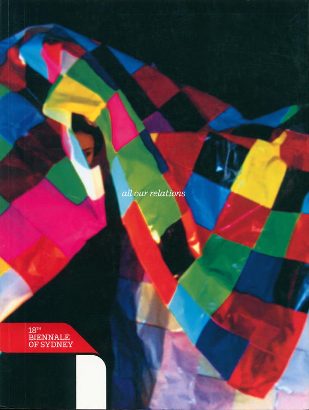 All our relations : 18th Biennale of Sydney 2012 / editors, Catherine de Zegher and Gerald McMaster cover
