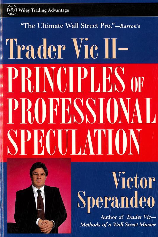Trader Vic II : principles of professional speculation / Victor Sperandeo cover