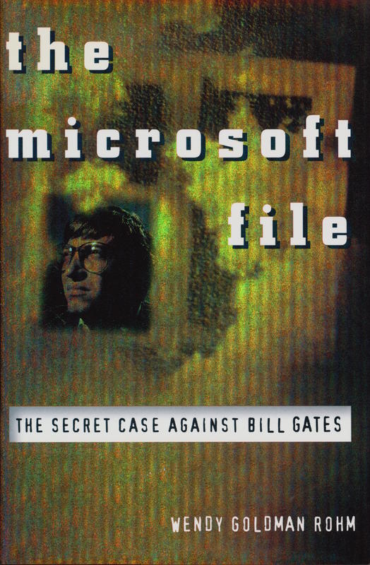 The Microsoft file : the secret case against Bill Gates / Wendy Goldman Rohm cover