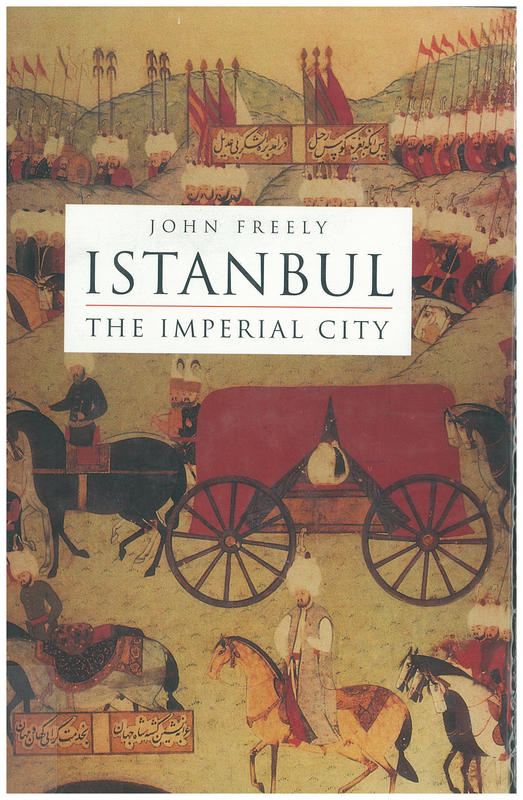 Istanbul : the imperial city / John Freely cover