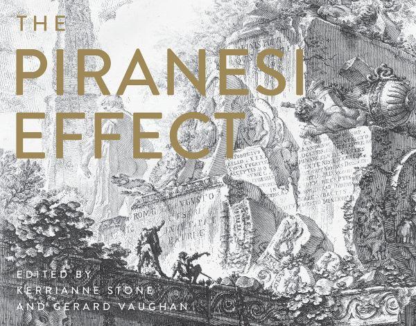 The Piranesi effect / edited by Kerrianne Stone and Gerard Vaughan cover