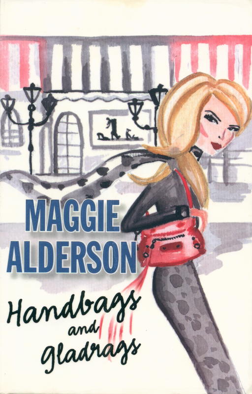 Handbags and gladrags / Maggie Alderson cover