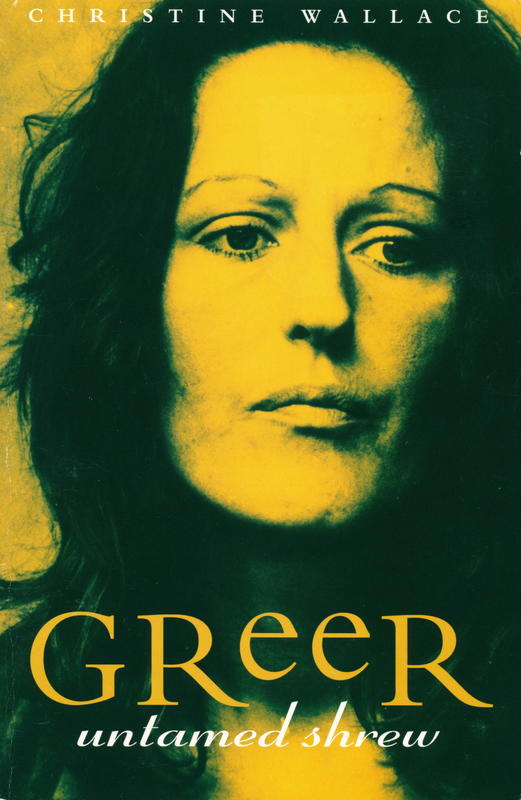 Greer : untamed shrew / Christine Wallace cover