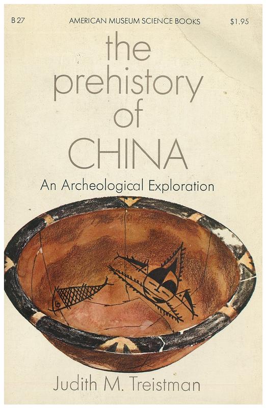The prehistory of China : an archaeological exploration / Judith M. Treistman cover