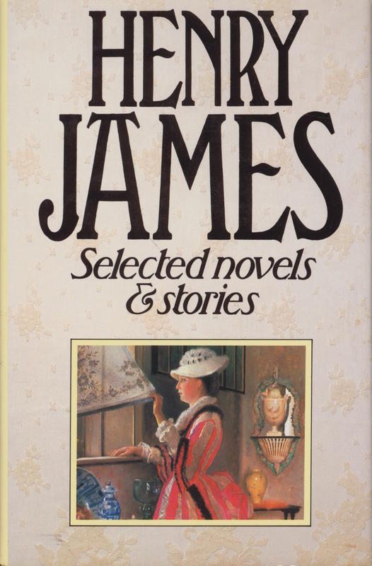 Henry James : selected novels and stories cover