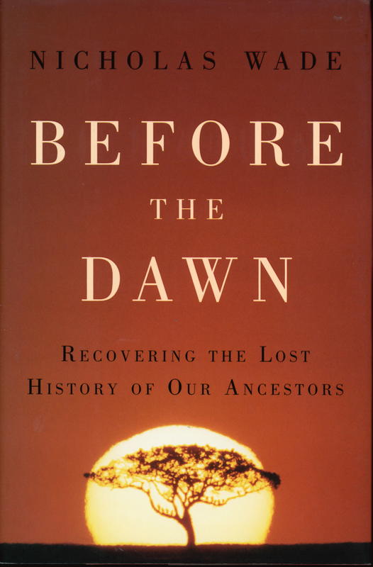 Before the dawn : recovering the lost history of our ancestors / Nicholas Wade cover