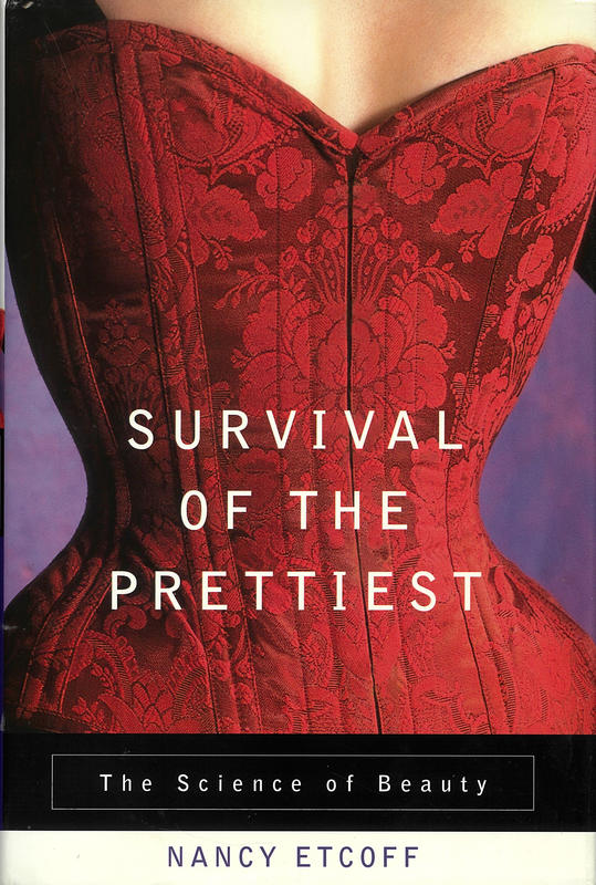 Survival of the prettiest : the science of beauty / Nancy Etcoff cover
