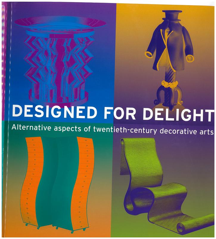 Designed for delight : alternative aspects of twentieth-century decorative arts / edited by Martin Eidelberg ; essays by Steven C. Dubin, Martin Filler, Lenore Newman, Witold Rybczynski, and Jan L. Spak cover