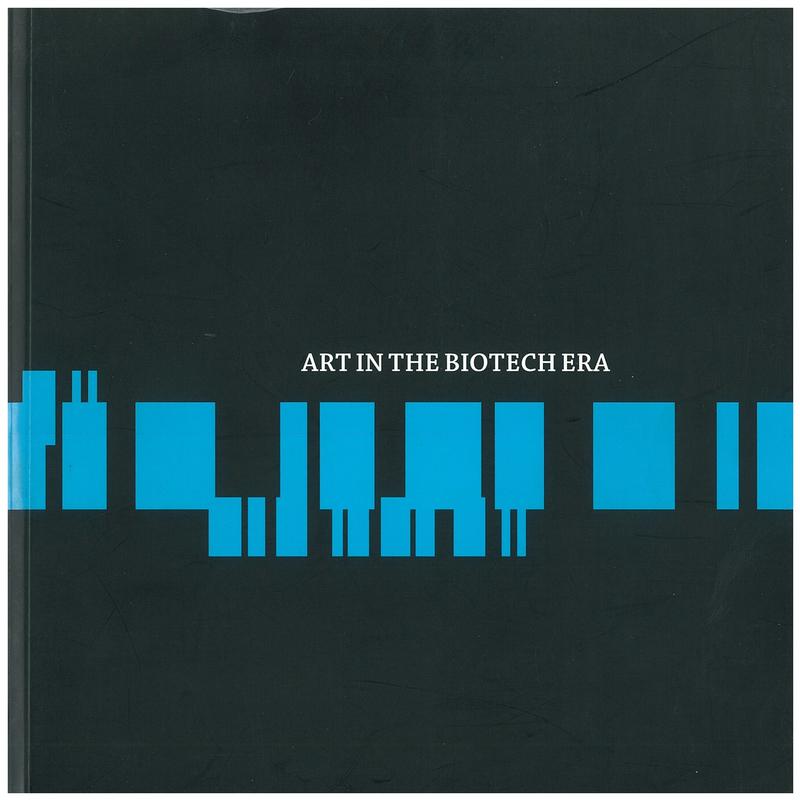 Art in the biotech era / edited by Melentie Pandilovski cover