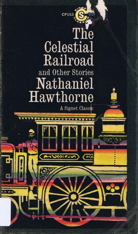 The celestial railroad : and other stories / Nathaniel Hawthorne ; with an afterword by R. P. Blackmur cover