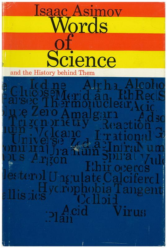 Words of science and the history behind them / Isaac Asimov ; illustrated by William Barss cover