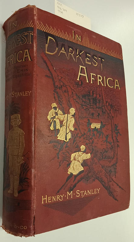 In darkest Africa : or, the quest, rescue and retreat of Emin, governor of Equatoria : volume I / by Henry M. Stanley ; with one hundred and fifty woodcut illustrations and maps cover