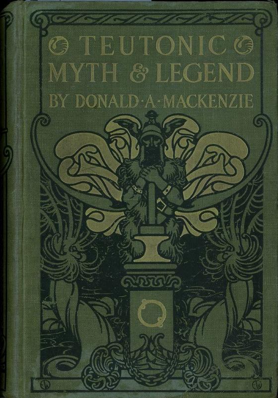 Teutonic myth and legend : an introduction to the eddas and sagas, Beowulf, The Nibelingenlied, etc. / Donald A. MacKenzie cover