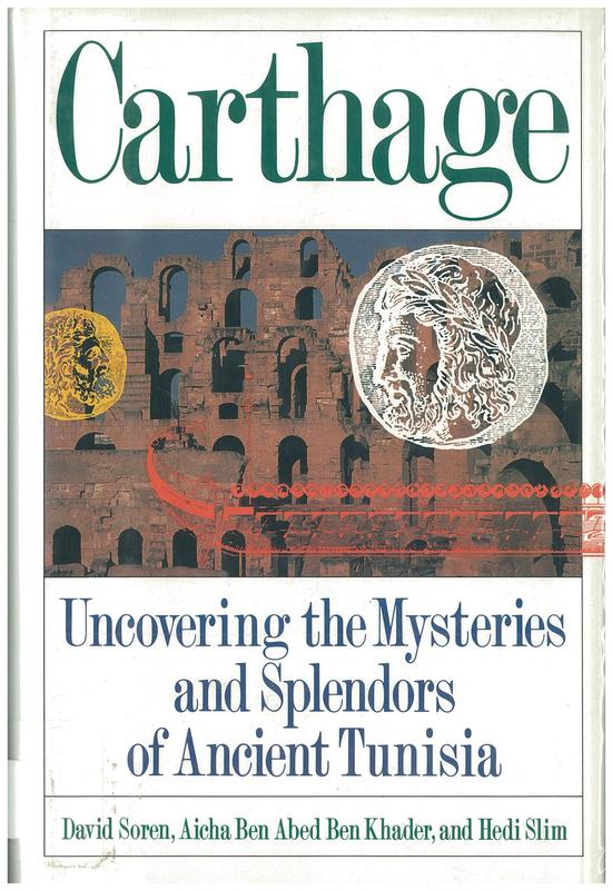 Carthage : uncovering the mysteries and splendors of ancient Tunisia / David Soren,  Aicha Ben Abed Ben Khader and Heidi Slim cover