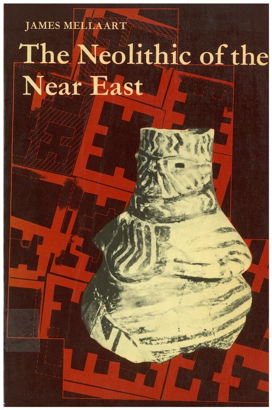 The Neolithic of the Near East : with 164 illustrations / James Mellaart cover