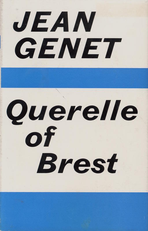Querelle of Brest / by Jean Genet ; translated from the French by Gregory Streatham cover