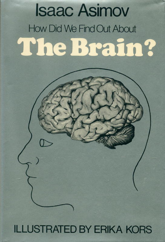 How did we find out about the brain? / Isaac Asimov ; illustrated by Erika W. Kors cover