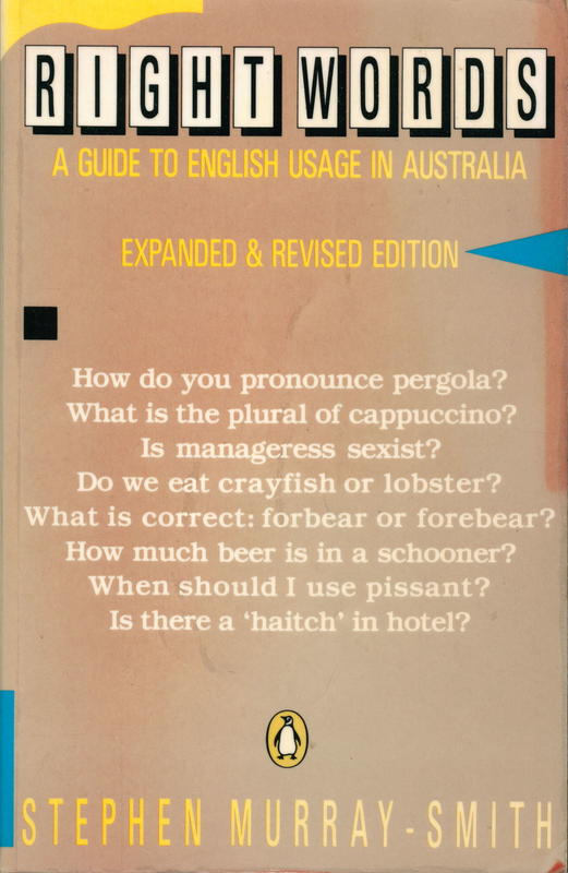 Right words : a guide to English usage in Australia / Stephen Murray-Smith cover