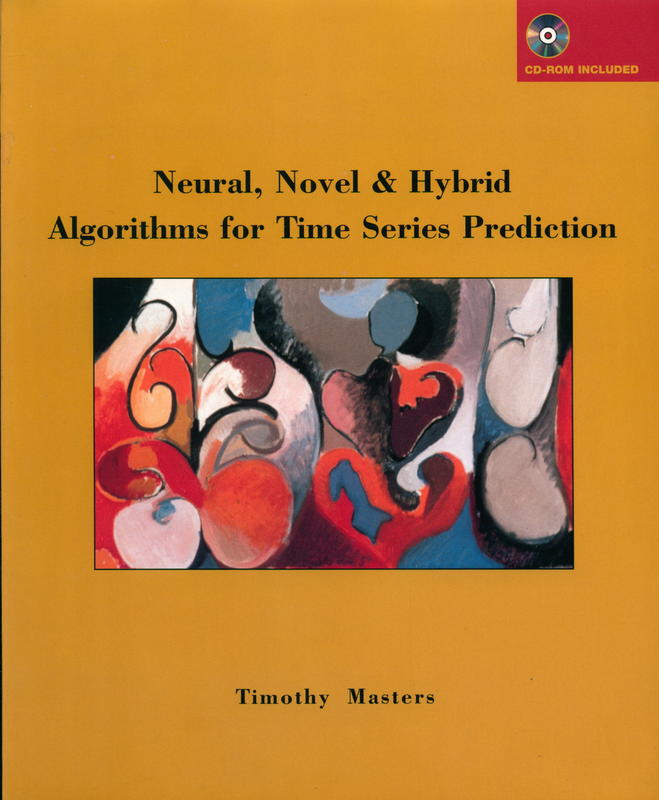 Neural, novel & hybrid algorithms for time series prediction / Timothy Masters cover