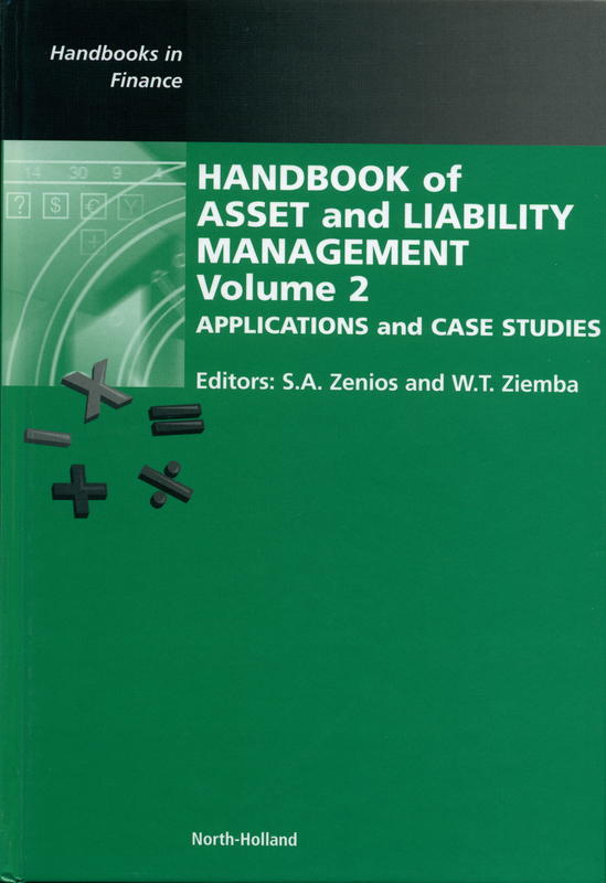 Handbook of asset and liability management : volume 2 : applications and case studies / edited by S. A. Zenios ; W. T. Ziemba cover