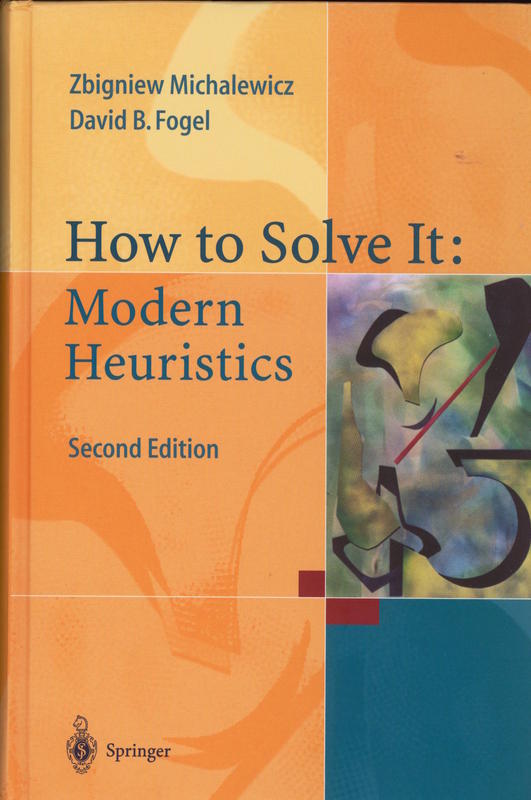 How to solve it : modern heuristics / Zbigniew Michalewicz ; David B. Fogel cover